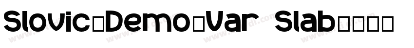 Slovic_Demo_Var Slab字体转换